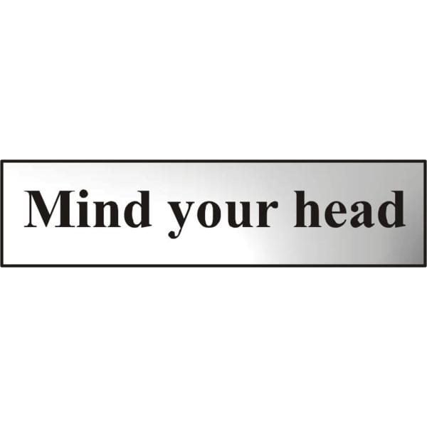 ASEC `Mind Your Head` 200mm x 50mm Chrome Self Adhesive Sign