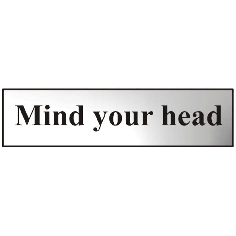 ASEC `Mind Your Head` 200mm x 50mm Chrome Self Adhesive Sign