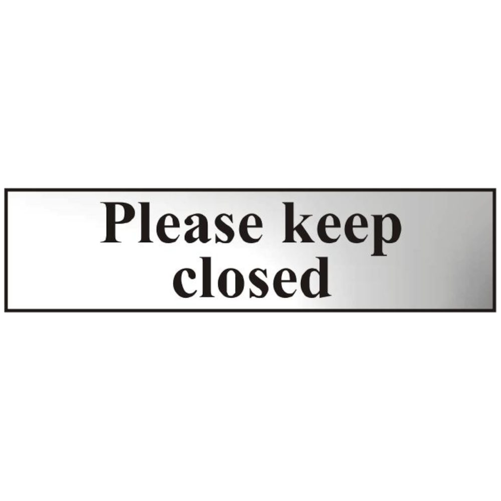 ASEC `Please Keep Closed` 200mm x 50mm Chrome Self Adhesive Sign